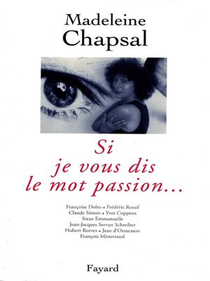cover image of Si je vous dis le mot passion...